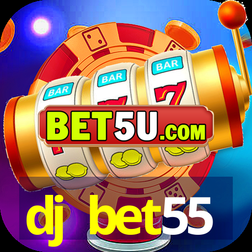 dj bet55